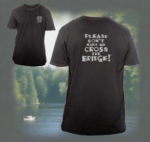 Please don't make me cross the Bridge Classic T-Shirt