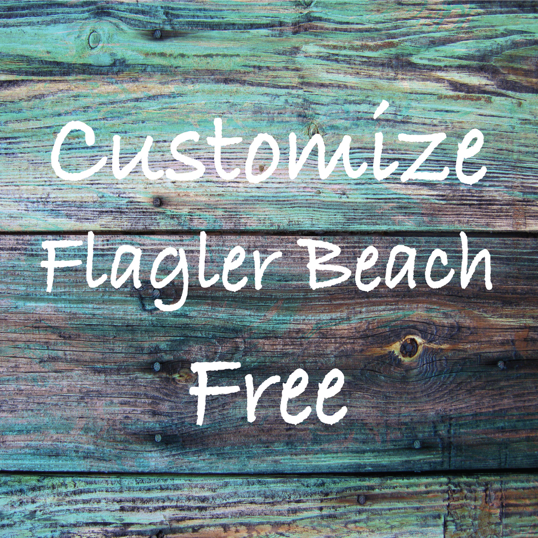 Customize Flagler Beach