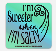 Sticker Sweeter When Salty